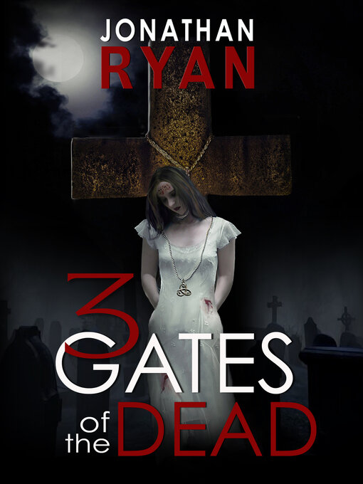 Title details for 3 Gates of the Dead by Jonathan Ryan - Available